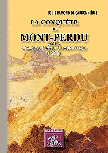 La Conquete du Mont-Perdu Voyage au Sommet du Mont-Perdu (1802)