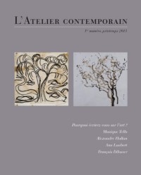 L'Atelier contemporain, N° 1 : Pourquoi écrivez-vous sur l'art ?