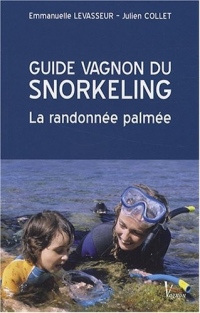 Guide Vagnon du snorkeling : La randonnée palmée