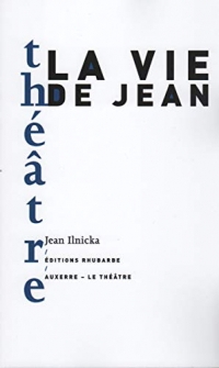 La vie de Jean: Dans les coulisses du théâtre d'Auxerre 1954-0989