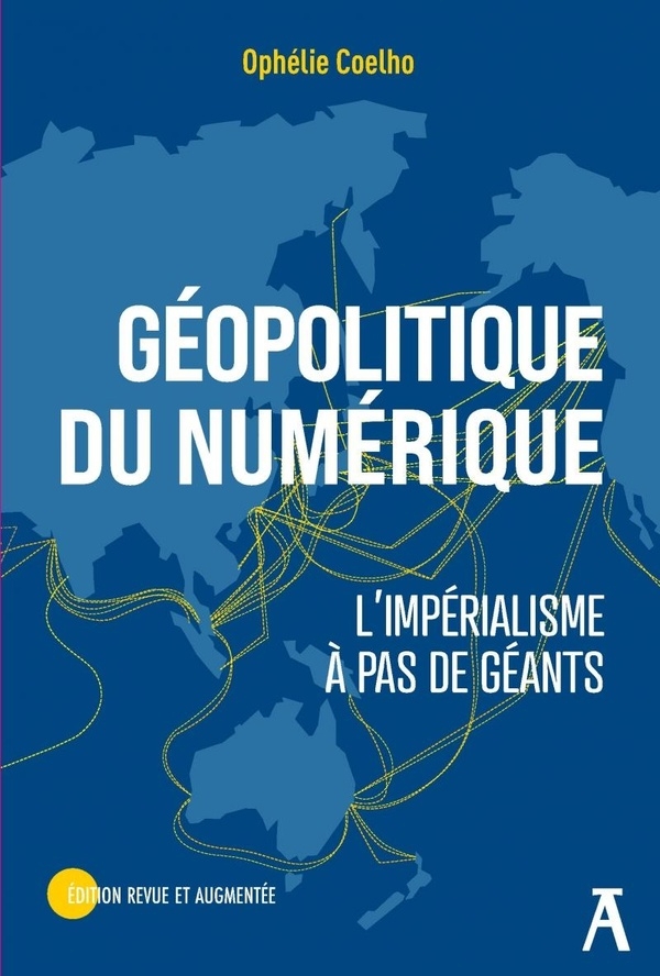 Géopolitique du numérique - L'impéralisme à pas de géants