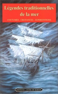 Légendes traditionnelles de la mer : Coutumes, croyances, superstition