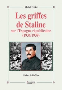 Les griffes de Staline sur l’Espagne républicaine (1936/1939)