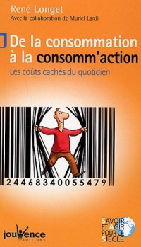 De la consommation à la consomm'action : Les coûts cachés du quotidien