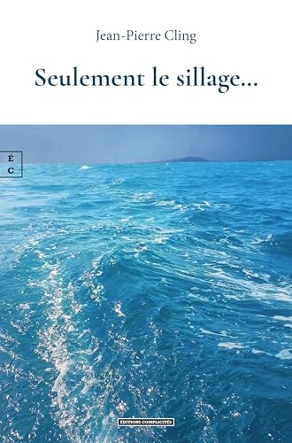 Seulement le sillage…