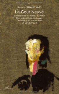 Cour Neuve Ateliers Libres du Plateau du Poete et avec les