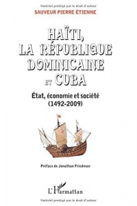 Haiti la Republique Dominicaine et Cuba Etat Economie et Societe 1492 2009
