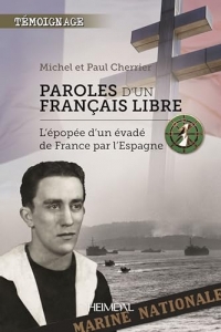 Paroles d'un francais libre: L'epopee d'un evadee de france par l'espagne