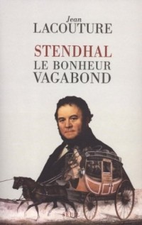 Stendhal : Le Bonheur vagabond