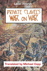 Private Clavel's War on War