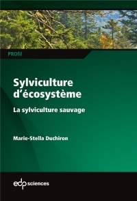 Sylviculture d'écosystème. La sylviculture sauvage: La sylviculture sauvage