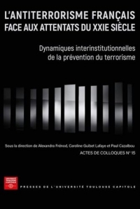 L'antiterrorisme français face aux attentats du XXIe siècle: Dynamiques interinstitutionnelles de la prévention du terrorisme (15)