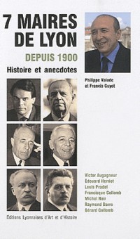 Sept maires de Lyon depuis 1900