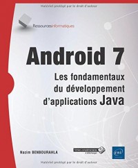 Android 7 - Les fondamentaux du développement d'applications Java