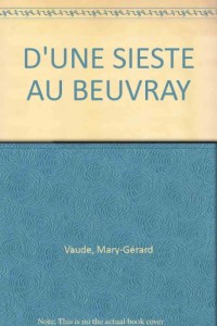 D'UNE SIESTE AU BEUVRAY