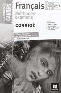 Les Nouveaux Cahiers - Méthode examens CAP, BEP, BAC PRO, BTS - FRANCAIS BAC PRO - Corrigé