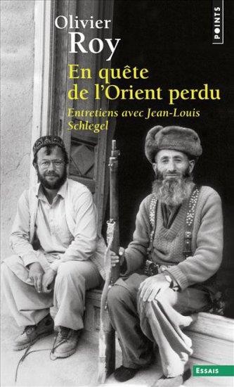 En quête de l'Orient perdu - Entretiens avec Jean-Louis Schlegel