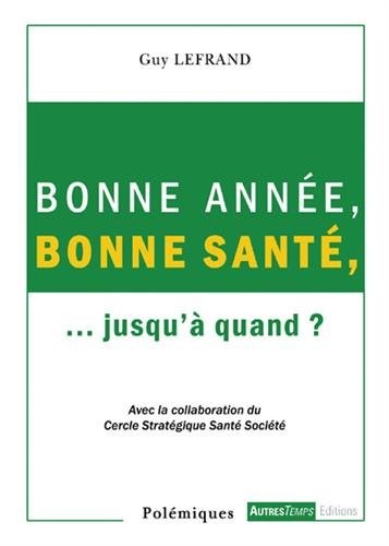 Bonne Année Bonne Santé jusqu'à quand ?