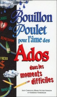 Bouillon de poulet pour l'âme des Ados dans les moments difficiles - Poche