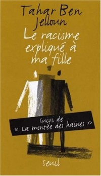 Le Racisme expliqué à ma fille, suivi de La montée des haines