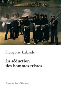 La Seduction des Hommes Tristes