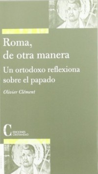 Roma, de otra manera: un ortodoxo reflexiona sobre el papado
