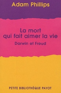 La mort qui fait aimer la vie : Darwin et Freud