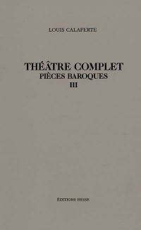 Théâtre complet. Pièces baroques III.