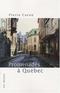 PROMENADES A QUEBEC