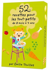 52 recettes pour les tout-petits de 8 mois à 3 ans