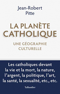 La planète catholique: Une géographie culturelle