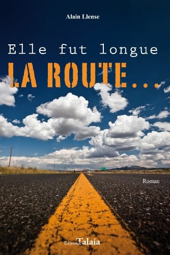 Elle fut longue la route