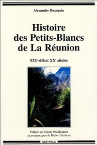 Histoire des Petits-Blancs de La Réunion (XIXe-début XXe siècle) : Aux confins de l'oubli
