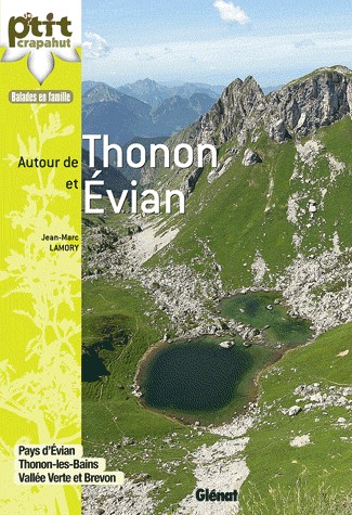 Autour de Thonon et Évian: Pays d'Évian, Thonon-les-Bains, Vallée Verte et Brevon