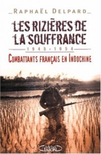Les rizières de la souffrance : Combattants français en Indochine, 1945-1954