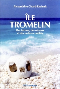Ile Tromelin - Des tortues, des oiseaux et des esclaves oubliés