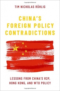 China's Foreign Policy Contradictions: Lessons from China's R2P, Hong Kong, and WTO Policy