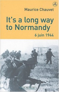 It's a long way to Normandy, 6 juin 1944 : Le débarquement vu par un des 177 du commando Kieffer