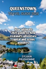 QUEENSTOWN TRAVEL GUIDE 2025