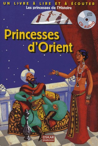 Princesses d'Orient : Les princesses de l'Histoire (1CD audio) [9782350000992]