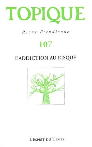Topique L'addiction au risque - N°107