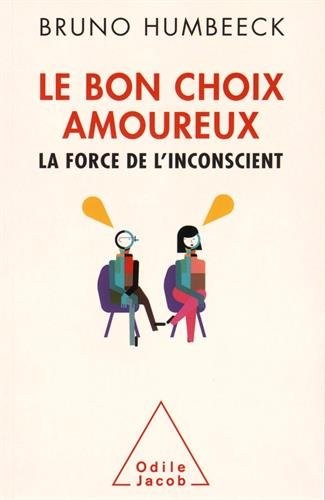 Le Bon choix amoureux: La force de l'inconscient