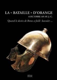 La Bataille d'Orange (6 octobre 105 av. J.-C.): Une bataille d'extermination de l'Antiquité