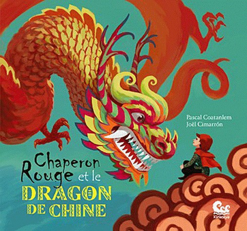 Chaperon Rouge et le Dragon de Chine