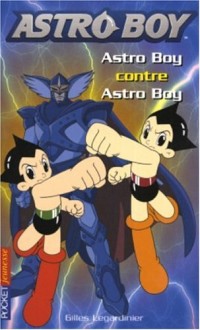 Astroboy, Tome 4 : Astro Boy contre Astro Boy