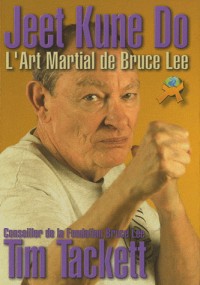 Jeet Kune Do - L'Art martial de Bruce Lee