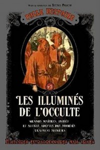 Folle histoire - Les illuminés de l'occulte