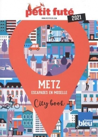Guide Metz - Moselle 2021 Petit Futé