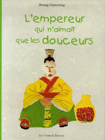 L'empereur qui n'aimait que les douceurs