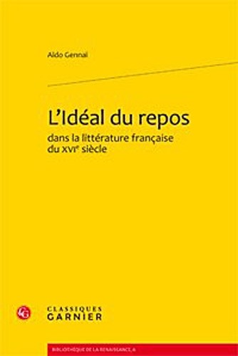 L’Idéal du repos dans la littérature française du XVIe siècle